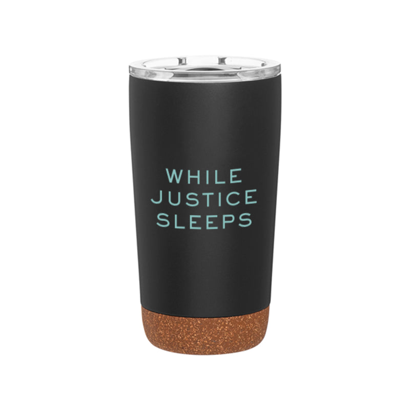 While Justice Sleeps Tumbler